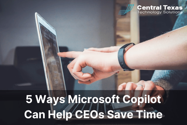 5 Ways Microsoft Copilot Can Help CEOs Save Time