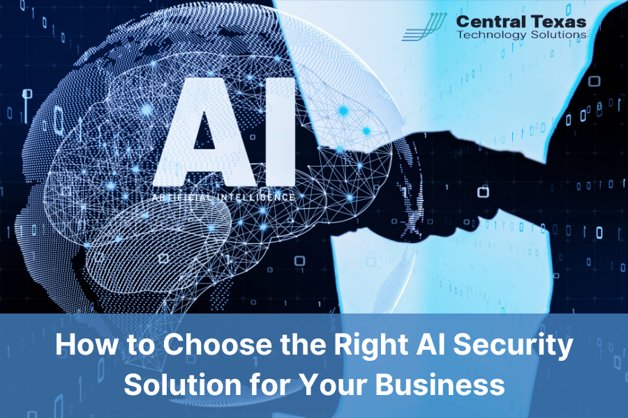 How to Choose the Right AI Security Solution for Your Business